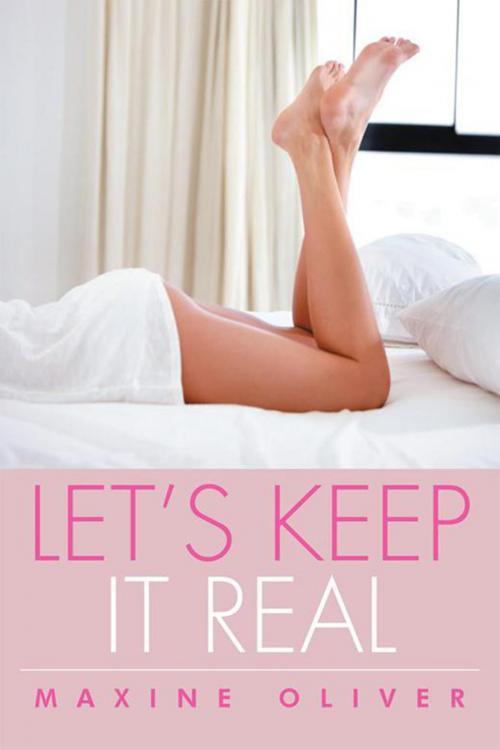 Cover of the book Let’S Keep It Real by Maxine Oliver, Xlibris US
