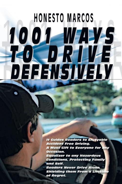 Cover of the book 1001 Ways to Drive Defensively by Honesto Marcos, Xlibris US