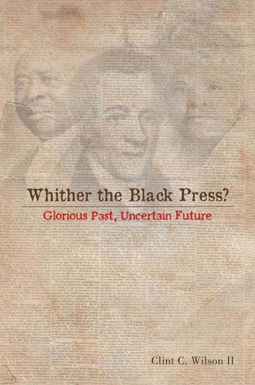 Cover of the book Whither the Black Press? by Clint C. Wilson II, Xlibris US