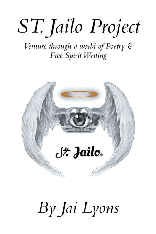 Cover of the book St. Jailo Project by Jai Lyons, St. Jailo Project, Xlibris US