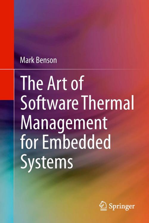 Cover of the book The Art of Software Thermal Management for Embedded Systems by Mark Benson, Springer New York