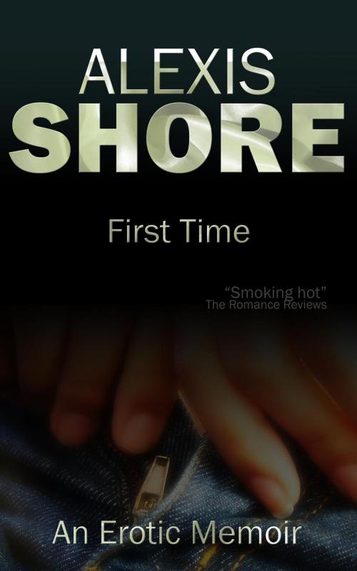 Cover of the book First Time by Alexis Shore, Alexis Shore