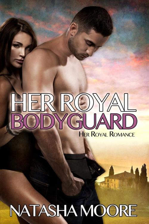 Cover of the book Her Royal Bodyguard by Natasha Moore, Natasha Moore