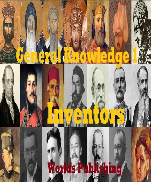 Cover of the book General Knowledge 1 - Inventors by Worlds Shop, Worlds Shop