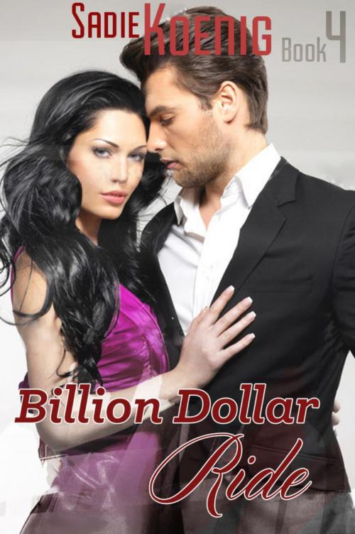 Cover of the book Billion Dollar Ride by Sadie Koenig, Sadie Koenig
