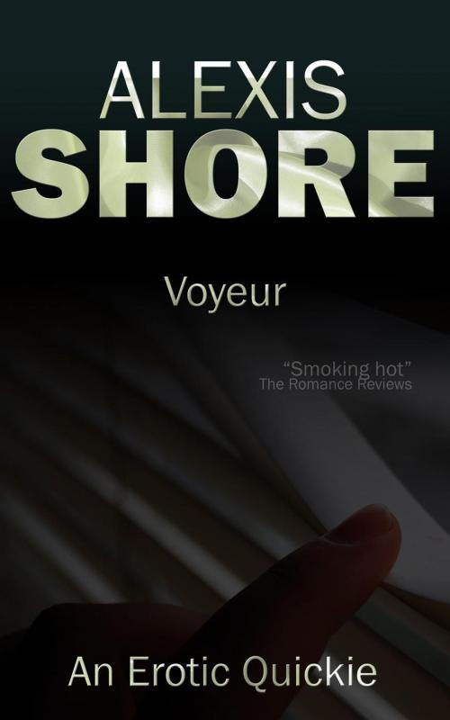 Cover of the book Voyeur by Alexis Shore, Alexis Shore