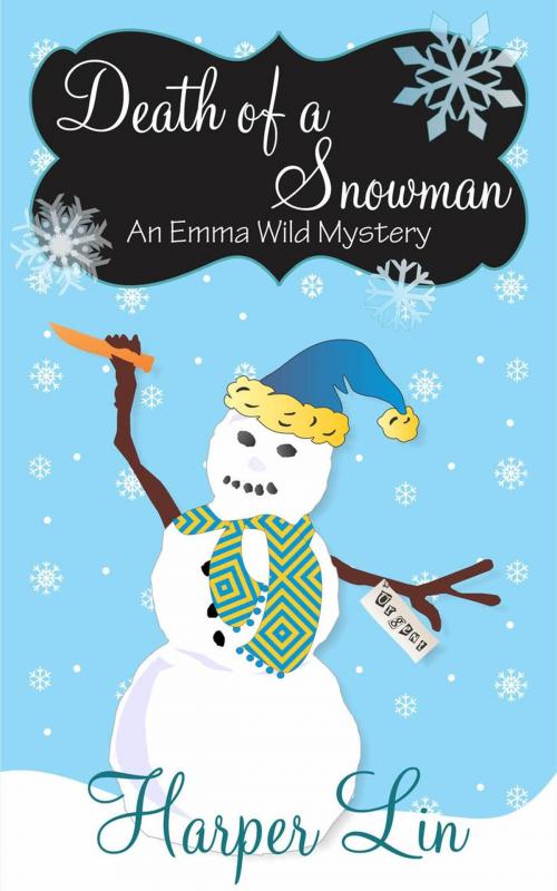 Cover of the book Death of a Snowman by Harper Lin, Harper Lin Books