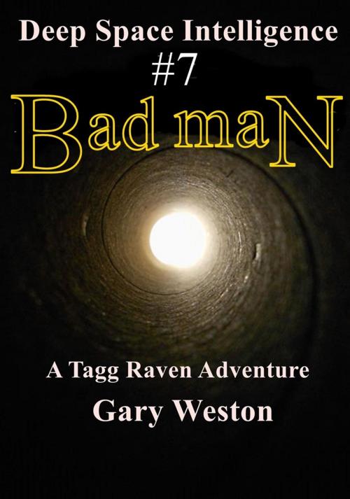 Cover of the book Deep Space Intelligence : Bad Man by Gary Weston, Gary Weston