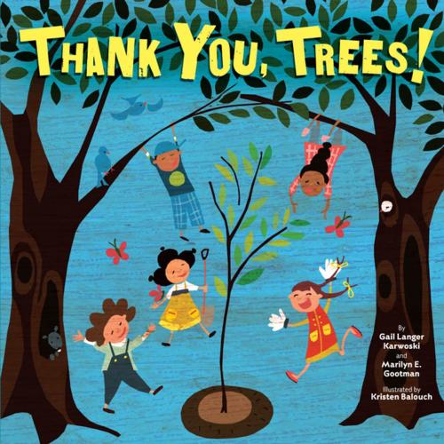 Cover of the book Thank You, Trees! by Gail Langer Karwoski, Marilyn Gootman, Lerner Publishing Group