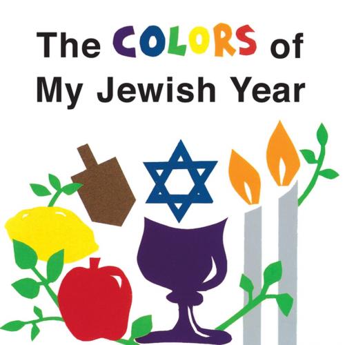 Cover of the book The Colors of My Jewish Year by Marji Gold-Vukson, Lerner Publishing Group