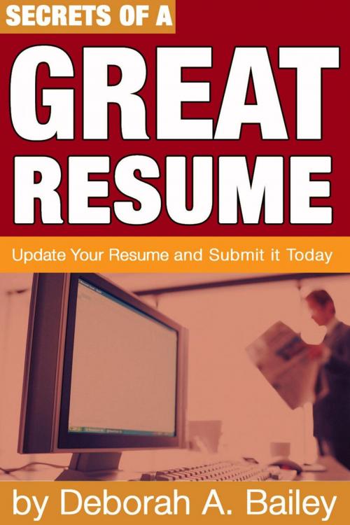 Cover of the book Secrets of a Great Resume by Deborah A. Bailey, Bright Street Books