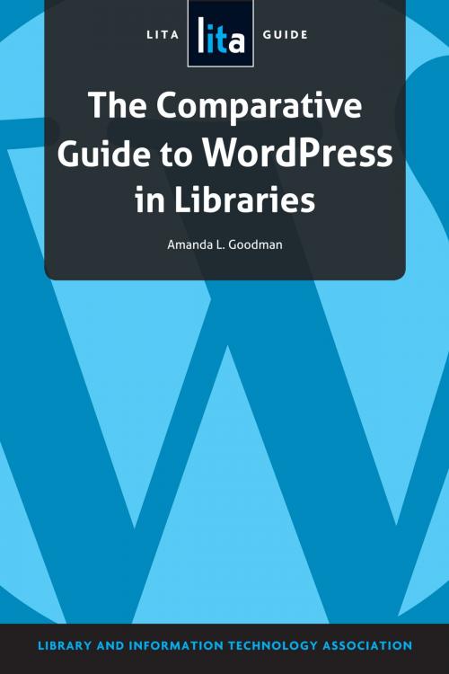Cover of the book The Comparative Guide to WordPress in Libraries by Amanda L. Goodman, American Library Association
