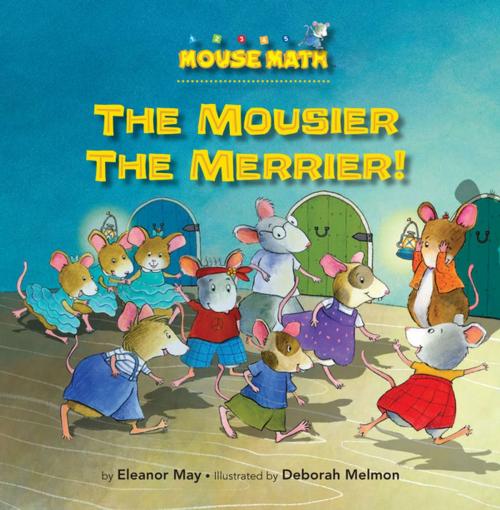 Cover of the book The Mousier the Merrier! by Eleanor May, Kane Press