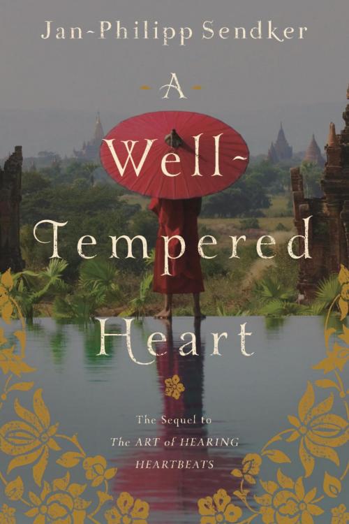 Cover of the book A Well-tempered Heart by Jan-Philipp Sendker, Other Press