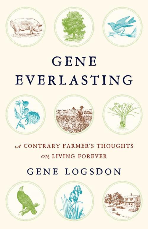 Cover of the book Gene Everlasting by Gene Logsdon, Chelsea Green Publishing