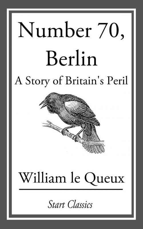 Cover of the book Number 70, Berlin by William Le Queux, Start Classics