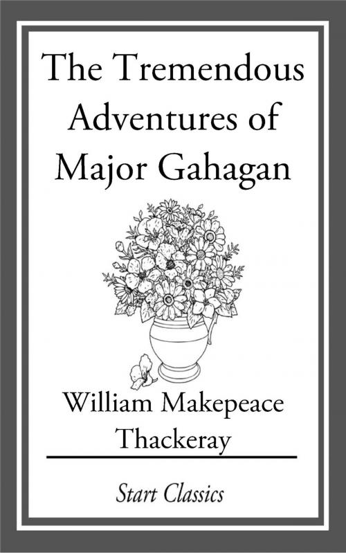 Cover of the book The Tremendous Adventures of Major Ga by William Makepeace Thackeray, Start Classics