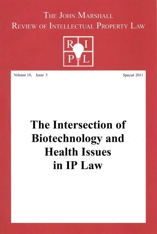 Cover of the book The Intersection of Biotechnology and Health Issues in IP Law: RIPL's Special Issue 2011 by John Marshall Review of Intellectual Property Law, Quid Pro, LLC