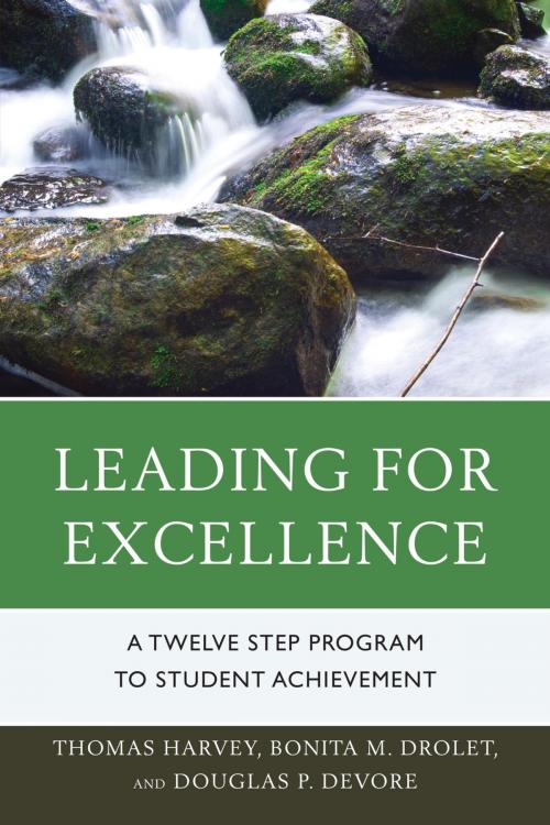 Cover of the book Leading for Excellence by Douglas P. DeVore, Bonita M. Drolet, Thomas Harvey, Rowman & Littlefield Publishers