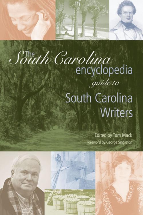 Cover of the book The South Carolina Encyclopedia Guide to South Carolina Writers by , University of South Carolina Press