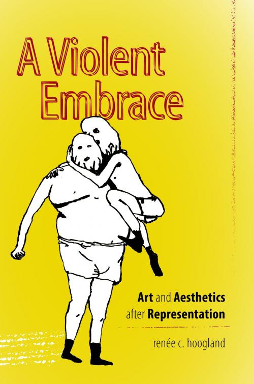 Cover of the book A Violent Embrace by renée c. hoogland, Dartmouth College Press