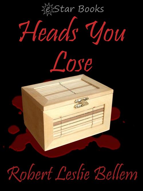 Cover of the book Heads You Lose by Robert Leslie Bellem, eStar Books LLC