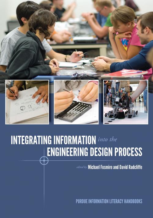 Cover of the book Integrating Information into the Engineering Design Process by , Purdue University Press