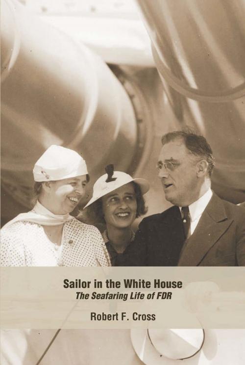 Cover of the book Sailor in the Whitehouse by Robert F. Cross, Naval Institute Press