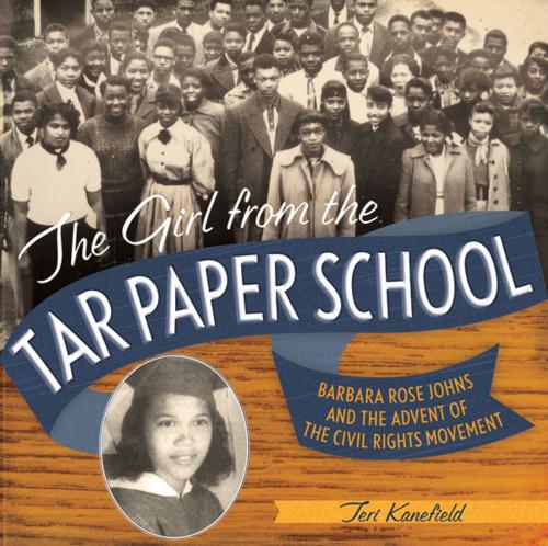 Cover of the book The Girl from the Tar Paper School by Teri Kanefield, ABRAMS