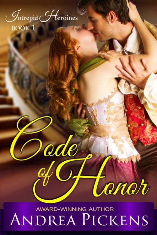 Cover of the book Code of Honor (Intrepid Heroines Series, Book 1) by Andrea Pickens, ePublishing Works!