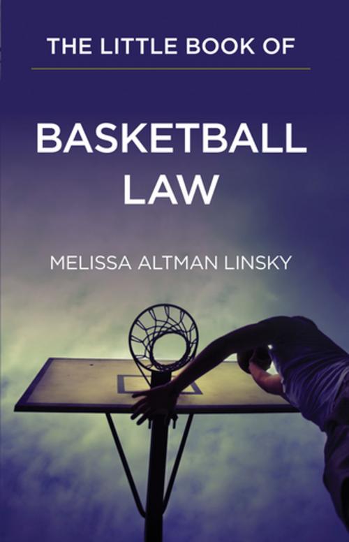 Cover of the book The Little Book of Basketball Law by Melissa Altman Linsky, American Bar Association