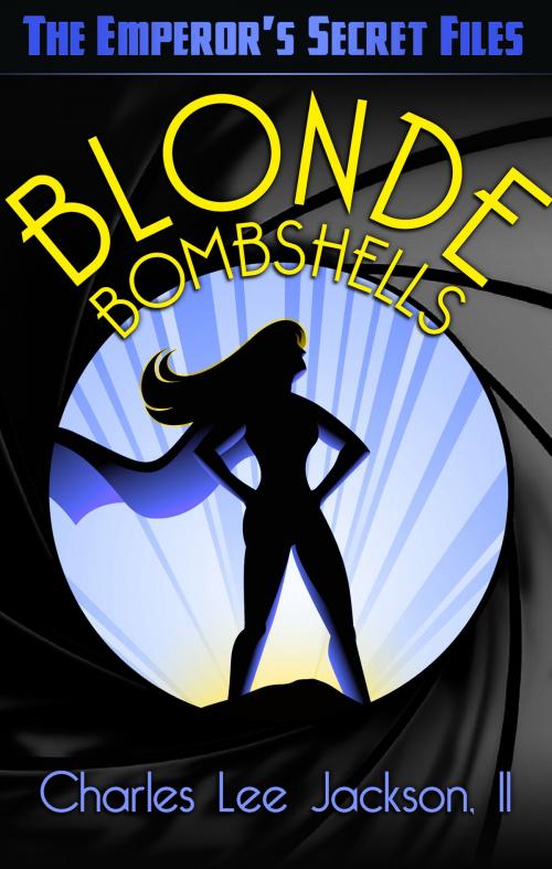 Cover of the book BLONDE BOMBSHELLS by Charles Lee Jackson, II, Renaissance E Books