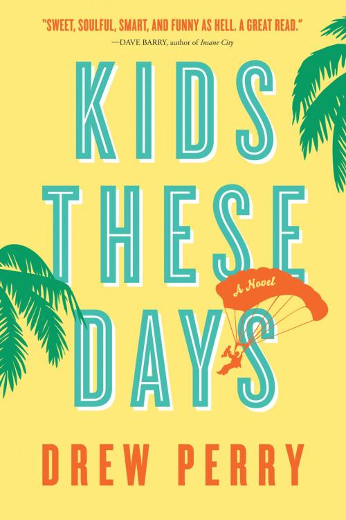 Cover of the book Kids These Days by Drew Perry, Algonquin Books