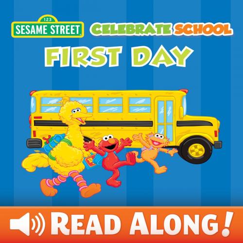 Cover of the book Celebrate School: First Day (Sesame Street Series) by Laura Gates Galvin, SESAME WORKSHOP