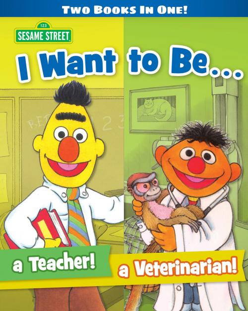 Cover of the book I Want to Be a Teacher! I Want to Be a Veterinarian! (Sesame Street Series) by Michaela Muntean, Tom Cooke, SESAME WORKSHOP