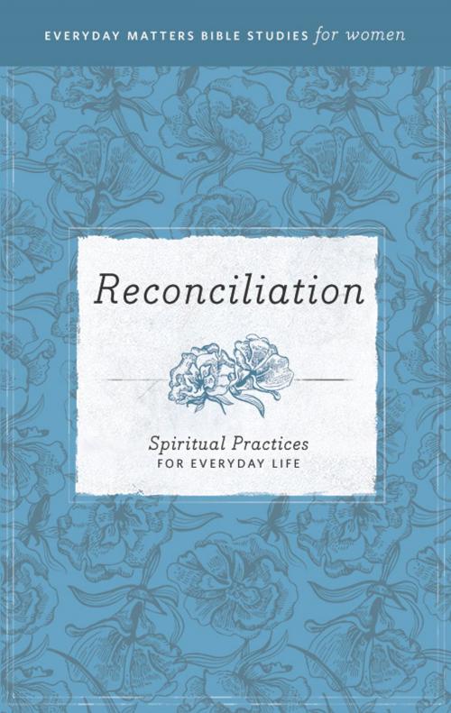 Cover of the book Everyday Matters Bible Studies for Women—Reconciliation by Hendrickson Publishers, Hendrickson Publishers
