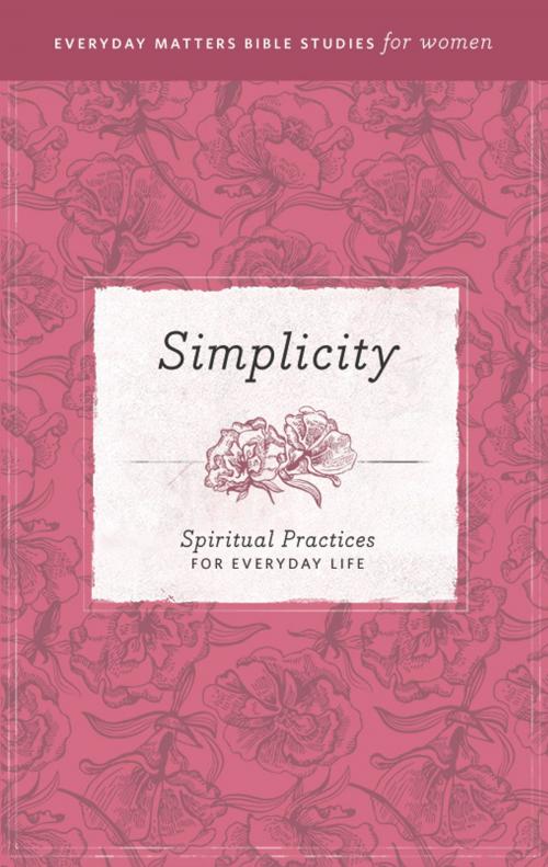 Cover of the book Everyday Matters Bible Studies for Women—Simplicity by Hendrickson Publishers, Hendrickson Publishers