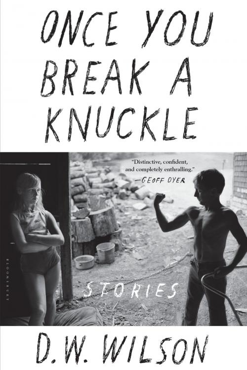 Cover of the book Once You Break a Knuckle by D. W. Wilson, Bloomsbury Publishing