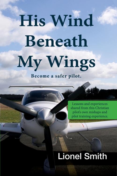 Cover of the book His Wind Beneath My Wings by Lionel Smith, Aneko Press