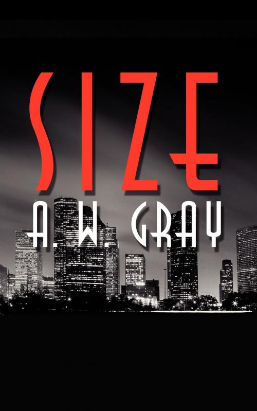 Cover of the book Size by A. W. Gray, Blackstone Publishing