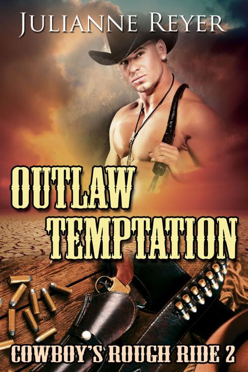 Cover of the book Outlaw Temptation: Cowboy's Rough Ride 2 by Julianne Reyer, Quirky Nights Publishing