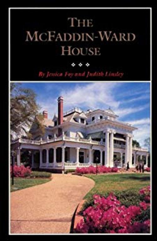 Cover of the book The McFaddin-Ward House by Jessica Foy, Judith Walker Linsley, Texas State Historical Assn