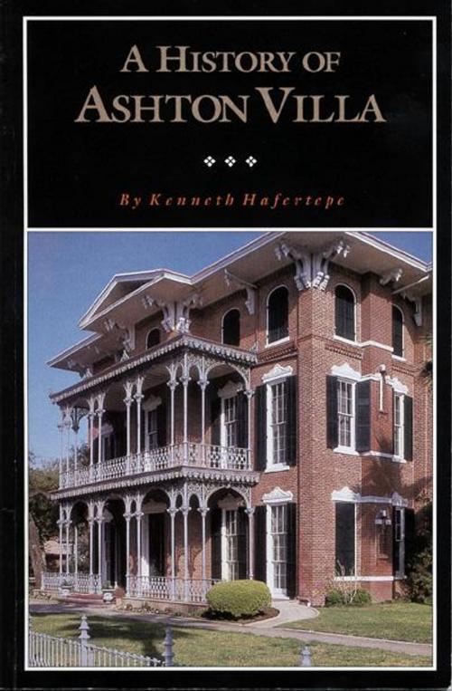 Cover of the book A History of Ashton Villa by Kenneth Hafertepe, Texas State Historical Assn Press