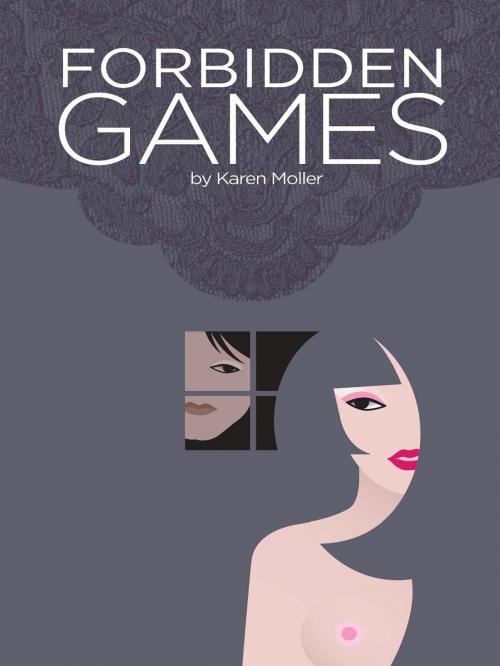 Cover of the book Forbidden Games by Karen Moller, Karen Moller