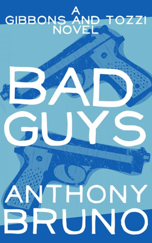 Cover of the book Bad Guys by Anthony Bruno, Diversion Books