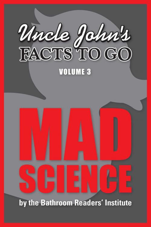 Cover of the book Uncle John's Facts to Go Mad Science by Bathroom Readers' Institute, Portable Press