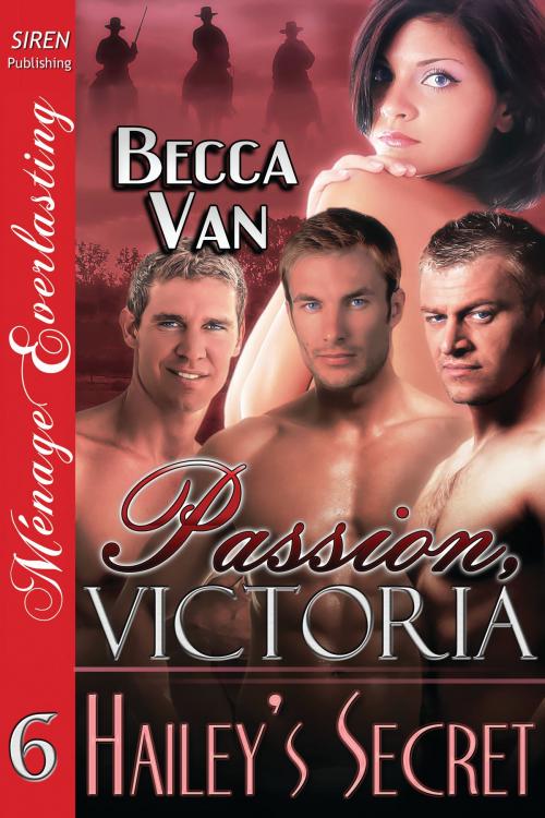 Cover of the book Passion, Victoria 6: Hailey's Secret by Becca Van, Siren-BookStrand