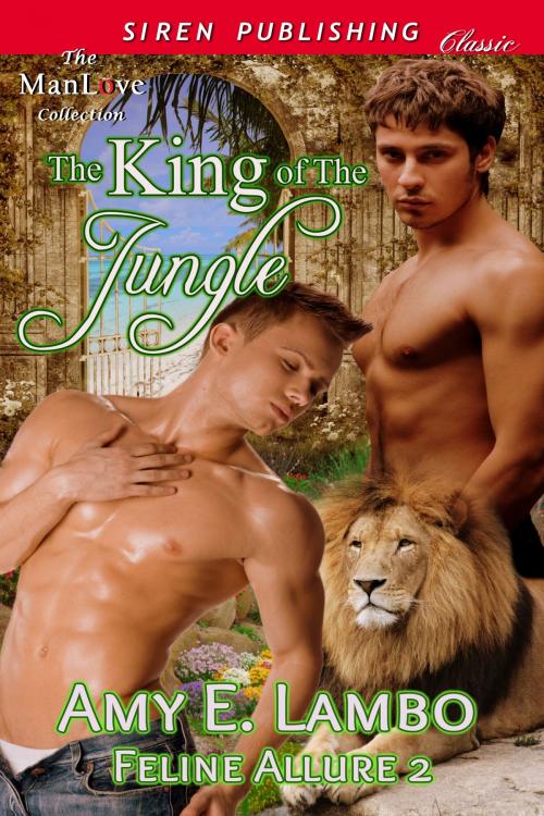 Cover of the book The King of the Jungle by Amy E. Lambo, Siren-BookStrand