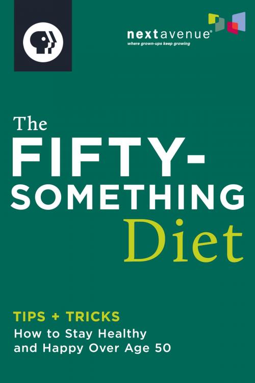 Cover of the book The Fiftysomething Diet by Next Avenue, Public Broadcasting Service