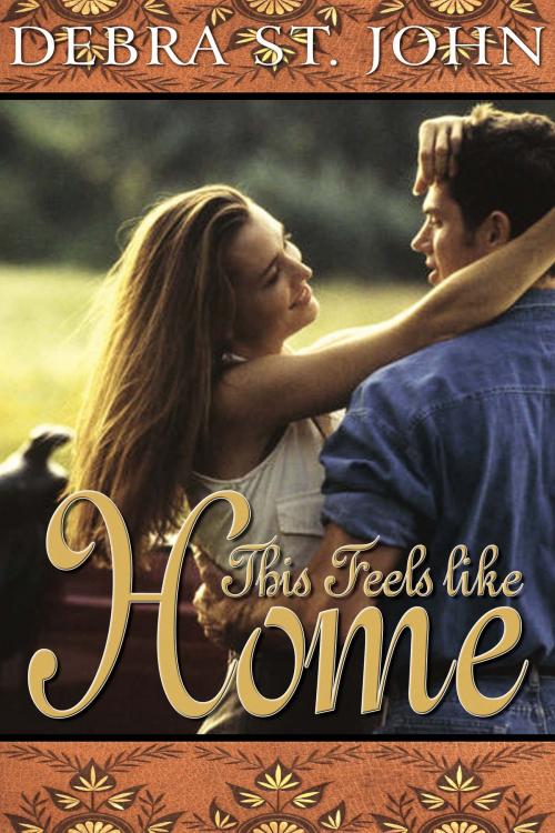 Cover of the book This Feels Like Home by Debra St. John, The Wild Rose Press, Inc.
